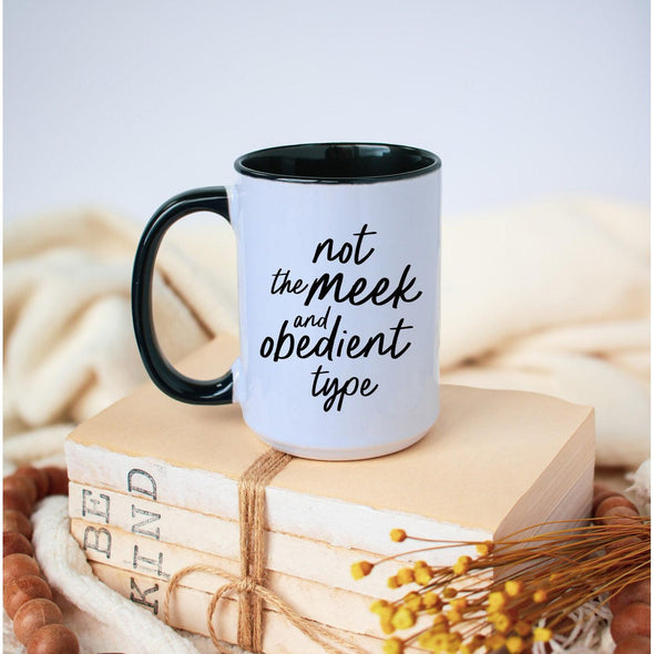 Not the Meek and Obedient Type Mug--Painted Lavender