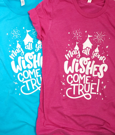 May All Your Wishes Come True Tshirt