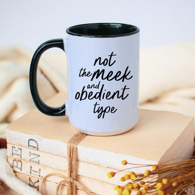 Not the Meek and Obedient Type Mug--Painted Lavender