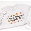 Where You Lead I Will Follow Gilmore Girls Crewneck Sweatshirt-Painted Lavender