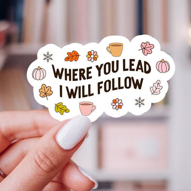 Where You Lead I Will Follow Sticker-Stickers-Painted Lavender