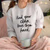 Find Your Clan Love Them Hard Sweatshirt--Painted Lavender