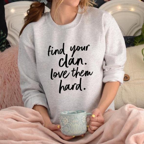 Find Your Clan Love Them Hard Sweatshirt--Painted Lavender