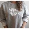 Not the Meek and Obedient Type Sweatshirt (Modern)--Painted Lavender